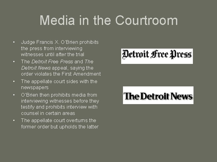 Media in the Courtroom • • • Judge Francis X. O’Brien prohibits the press