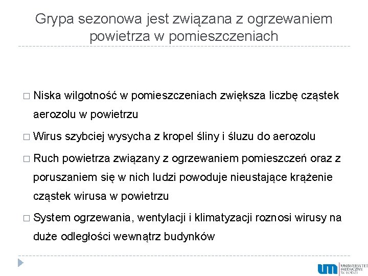 Grypa sezonowa jest związana z ogrzewaniem powietrza w pomieszczeniach � Niska wilgotność w pomieszczeniach