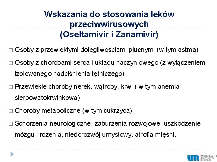 Wskazania do stosowania leków przeciwwirusowych (Oseltamivir i Zanamivir) � Osoby z przewlekłymi dolegliwościami płucnymi