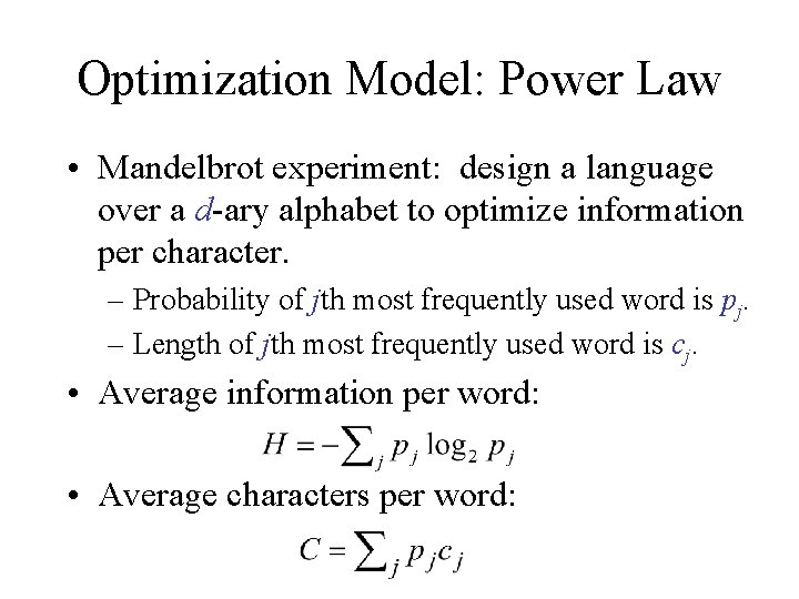 Optimization Model: Power Law • Mandelbrot experiment: design a language over a d-ary alphabet