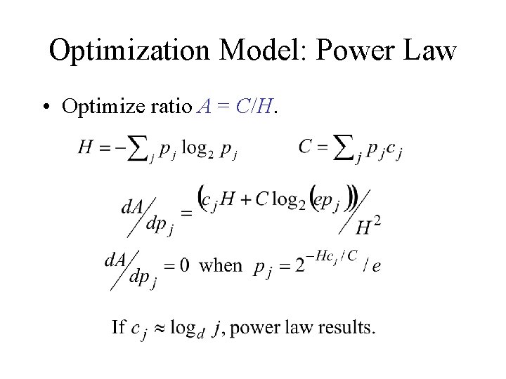 Optimization Model: Power Law • Optimize ratio A = C/H. 