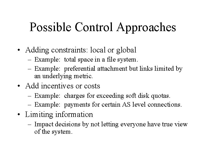 Possible Control Approaches • Adding constraints: local or global – Example: total space in