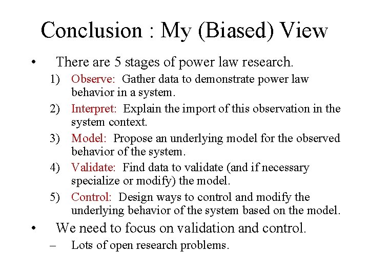 Conclusion : My (Biased) View • There are 5 stages of power law research.