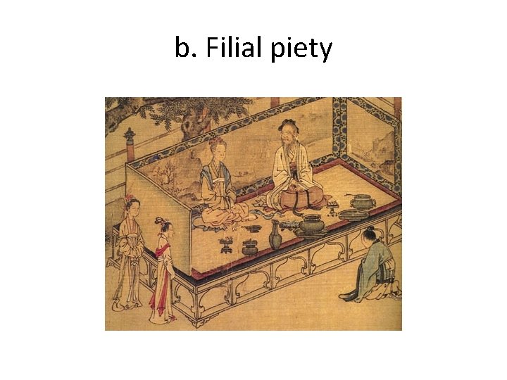 b. Filial piety 