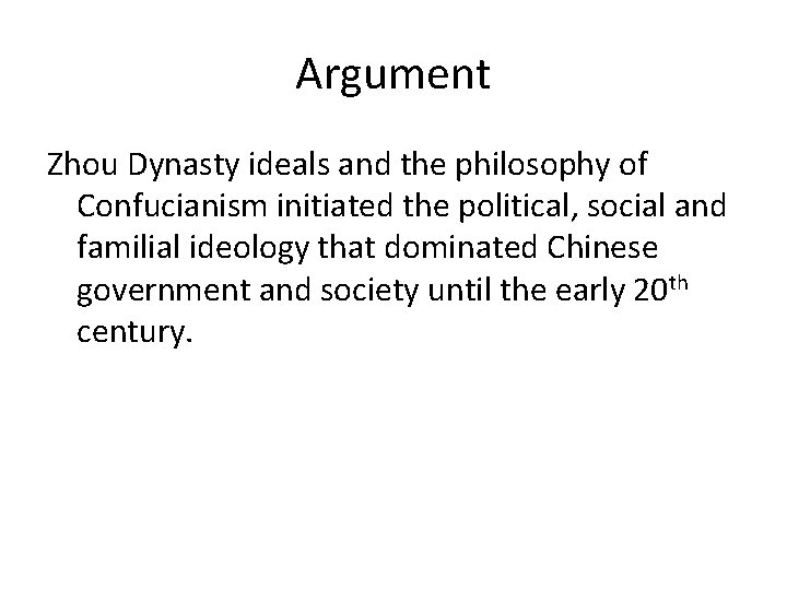 Argument Zhou Dynasty ideals and the philosophy of Confucianism initiated the political, social and
