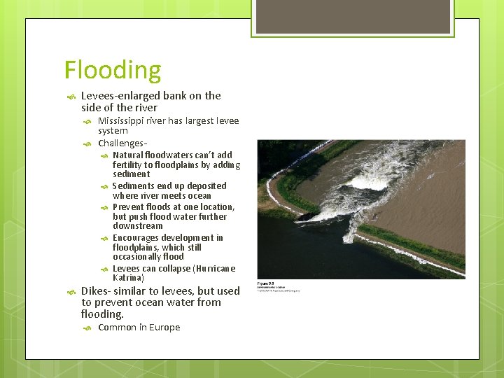 Flooding Levees-enlarged bank on the side of the river Mississippi river has largest levee