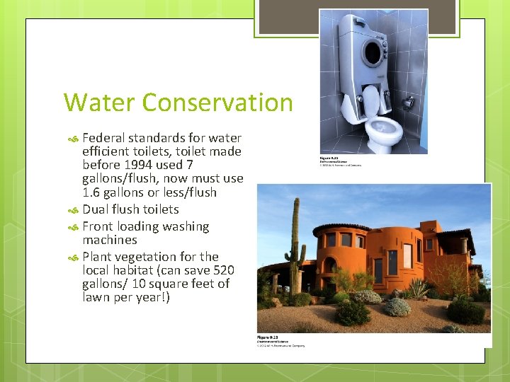 Water Conservation Federal standards for water efficient toilets, toilet made before 1994 used 7