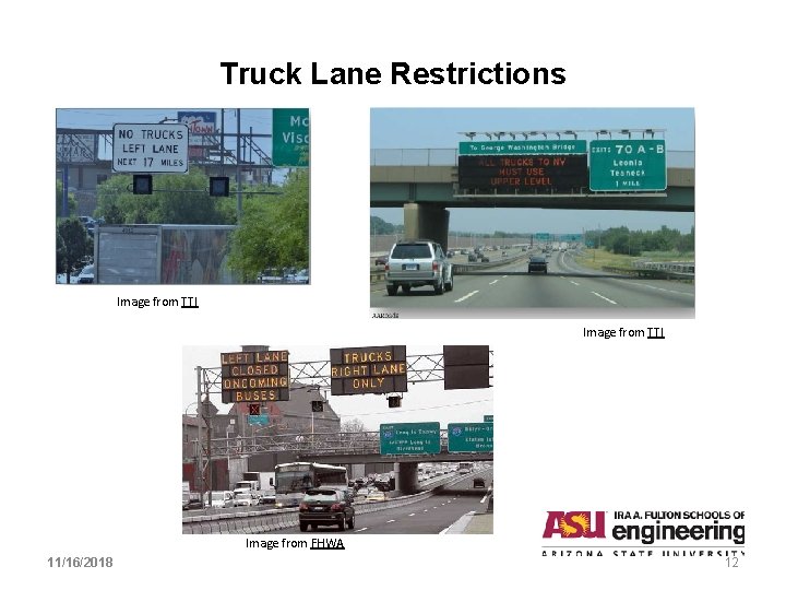 Truck Lane Restrictions Image from TTI Image from FHWA 11/16/2018 12 