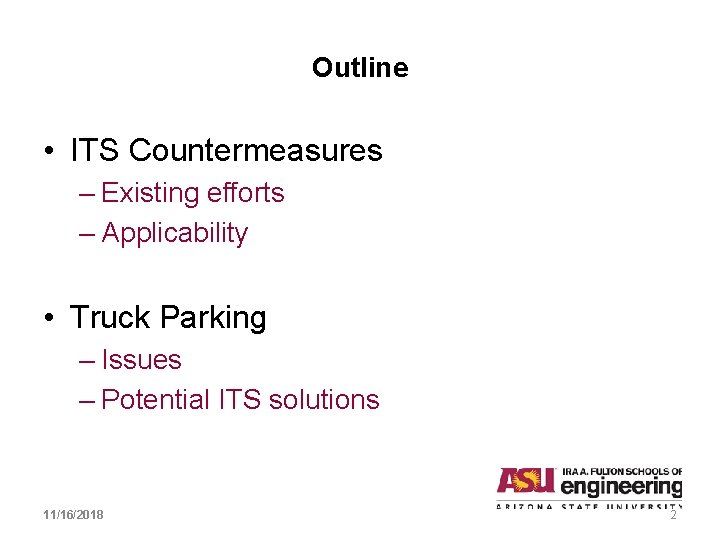 Outline • ITS Countermeasures – Existing efforts – Applicability • Truck Parking – Issues