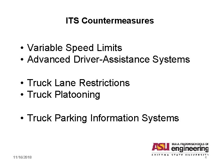 ITS Countermeasures • Variable Speed Limits • Advanced Driver-Assistance Systems • Truck Lane Restrictions