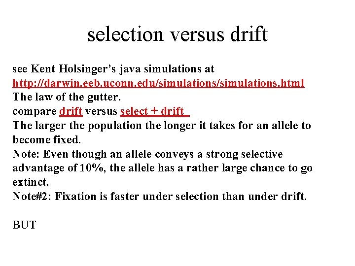 selection versus drift see Kent Holsinger’s java simulations at http: //darwin. eeb. uconn. edu/simulations.