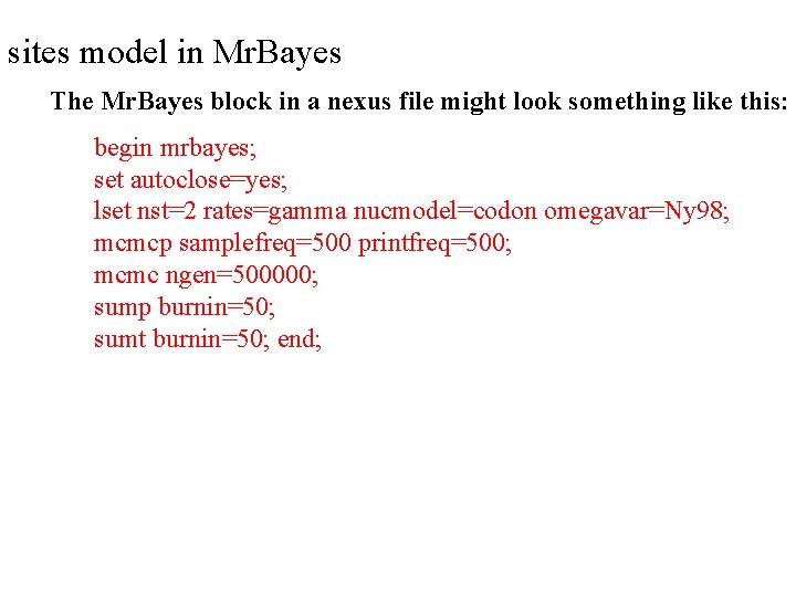 sites model in Mr. Bayes The Mr. Bayes block in a nexus file might