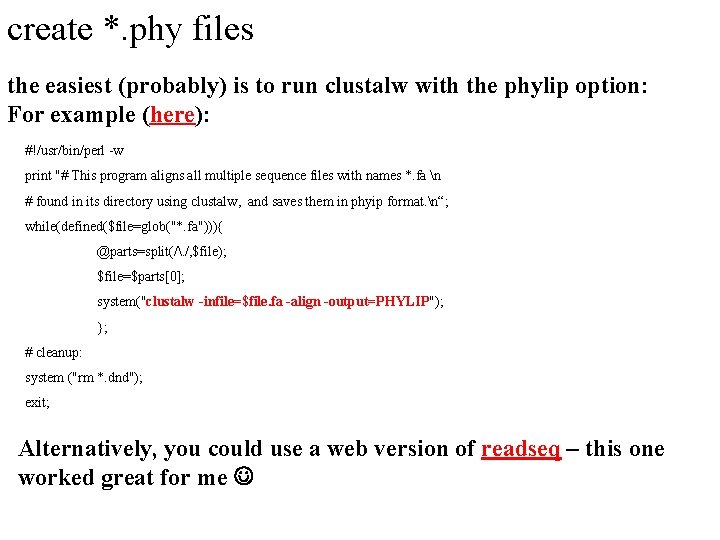 create *. phy files the easiest (probably) is to run clustalw with the phylip