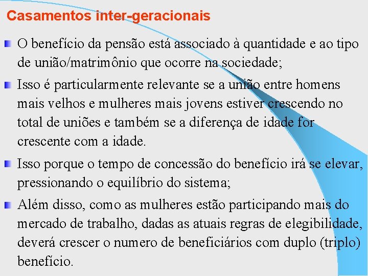 Casamentos inter-geracionais O benefício da pensão está associado à quantidade e ao tipo de