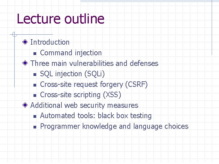 Lecture outline Introduction n Command injection Three main vulnerabilities and defenses n SQL injection