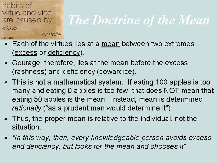 The Doctrine of the Mean û û û Each of the virtues lies at