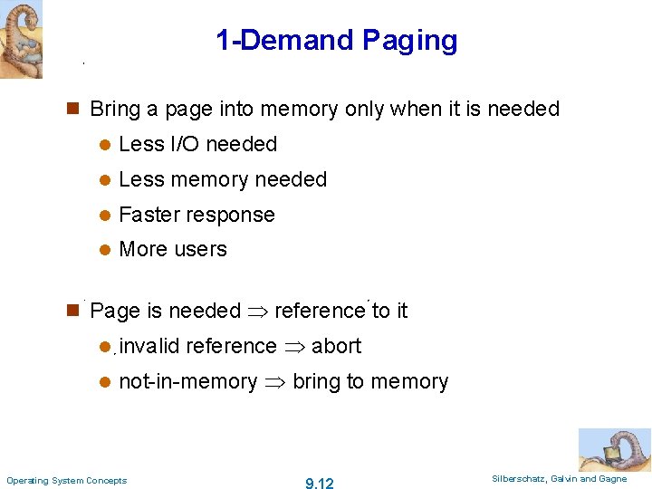 1 -Demand Paging n Bring a page into memory only when it is needed
