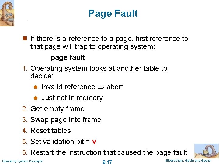 Page Fault n If there is a reference to a page, first reference to