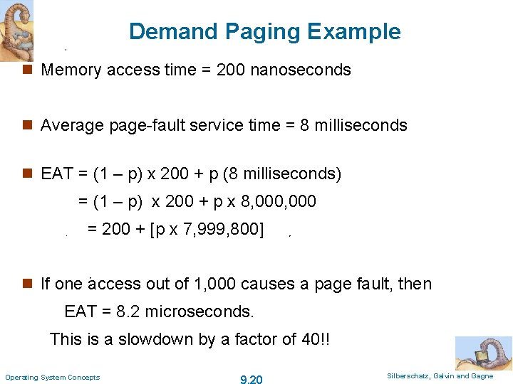 Demand Paging Example n Memory access time = 200 nanoseconds n Average page-fault service