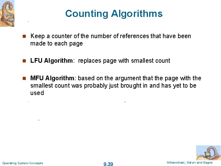 Counting Algorithms n Keep a counter of the number of references that have been