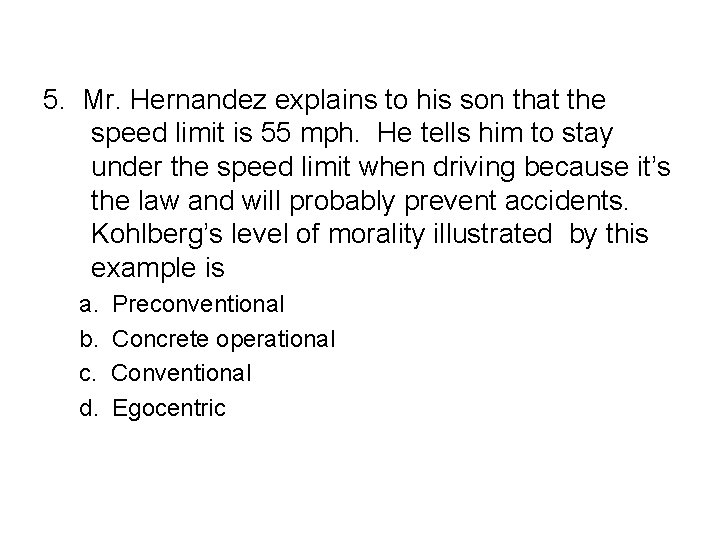 5. Mr. Hernandez explains to his son that the speed limit is 55 mph.