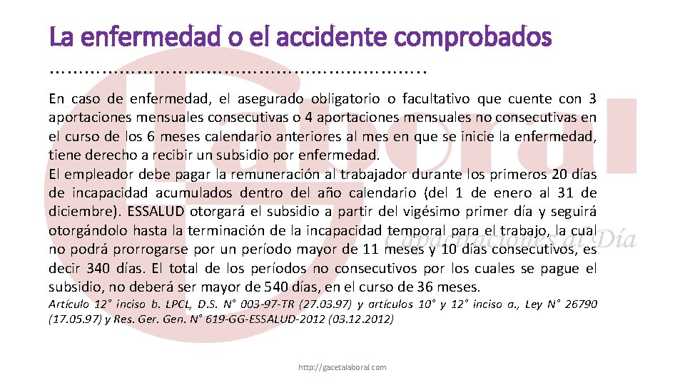 La enfermedad o el accidente comprobados ……………………………. . En caso de enfermedad, el asegurado