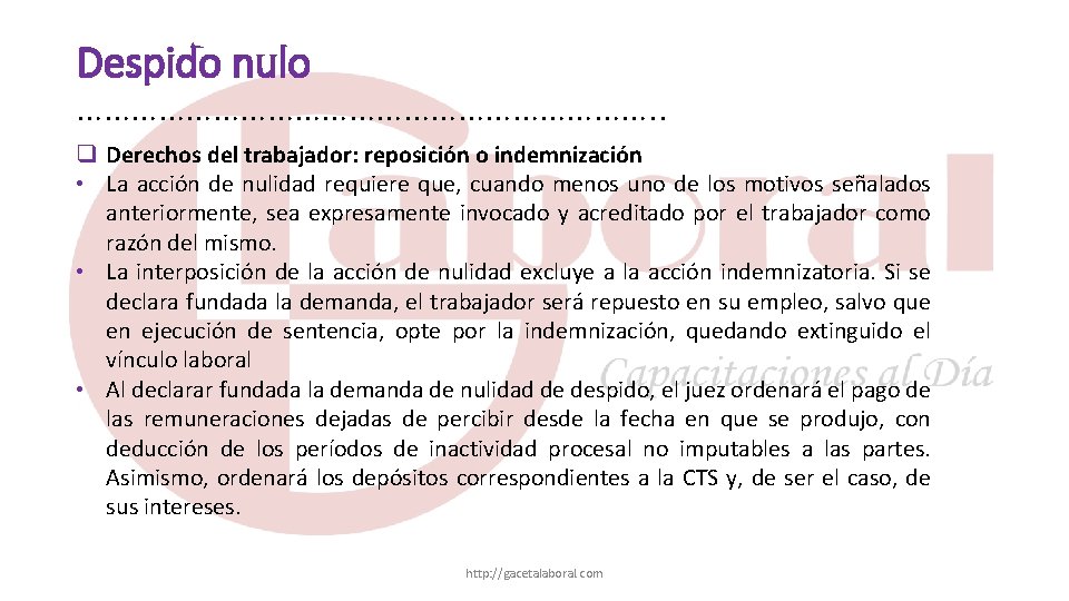 Despido nulo ……………………………. . q Derechos del trabajador: reposición o indemnización • La acción