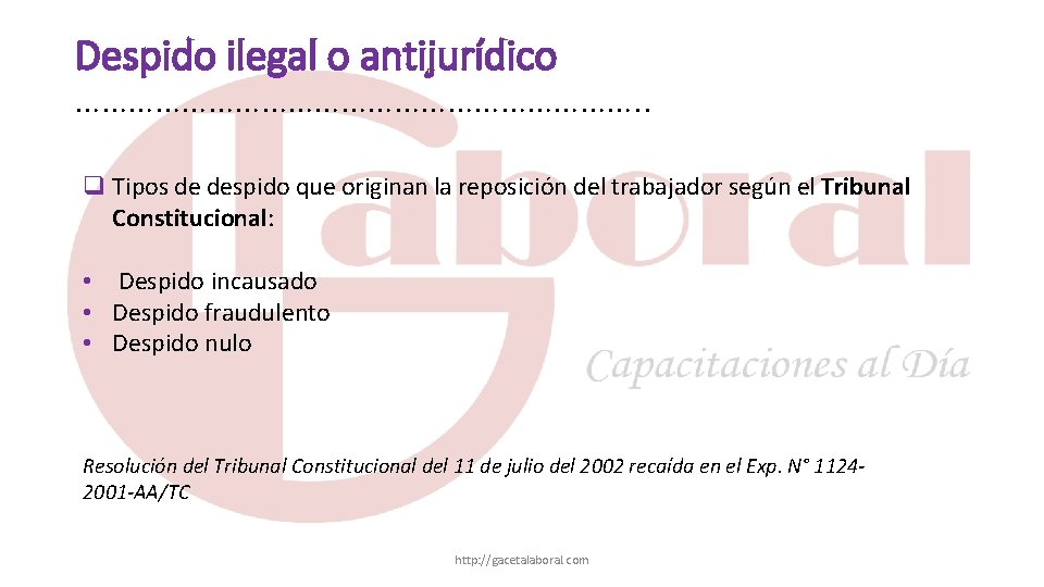 Despido ilegal o antijurídico ……………………………. . q Tipos de despido que originan la reposición