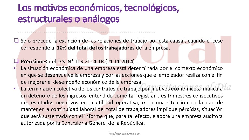 Los motivos económicos, tecnológicos, estructurales o análogos ……………………………. . q Sólo procede la extinción