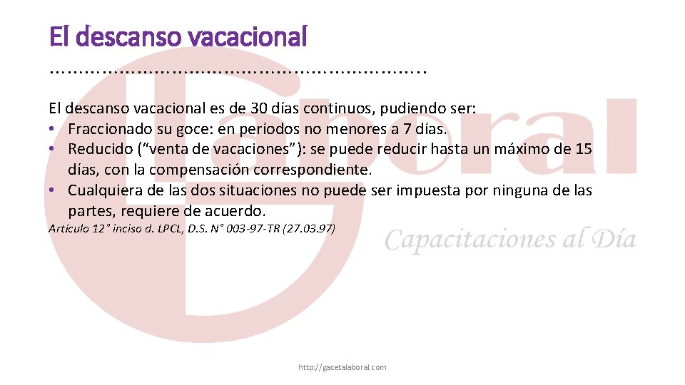 El descanso vacacional ……………………………. . El descanso vacacional es de 30 días continuos, pudiendo