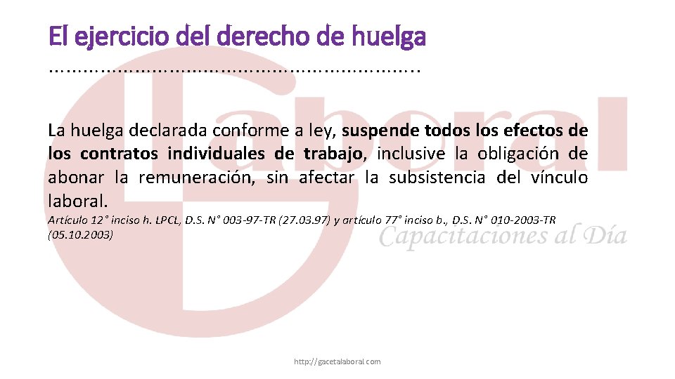 El ejercicio del derecho de huelga ……………………………. . La huelga declarada conforme a ley,