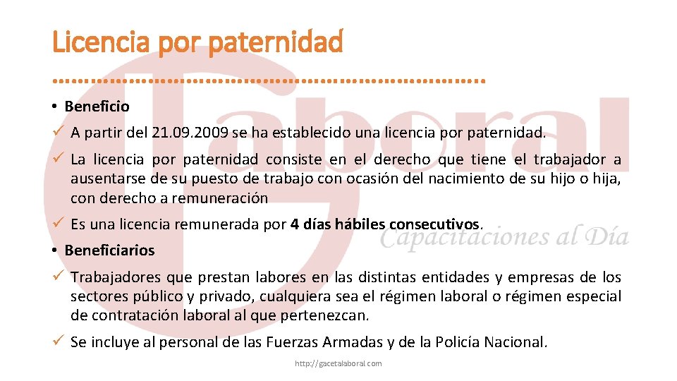 Licencia por paternidad ……………………………. . • Beneficio A partir del 21. 09. 2009 se