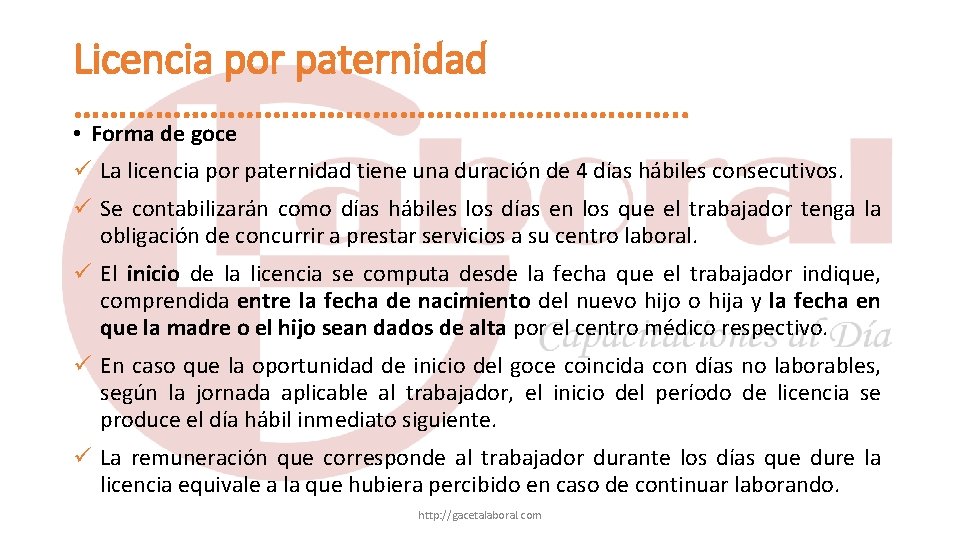 Licencia por paternidad ……………………………. . • Forma de goce La licencia por paternidad tiene