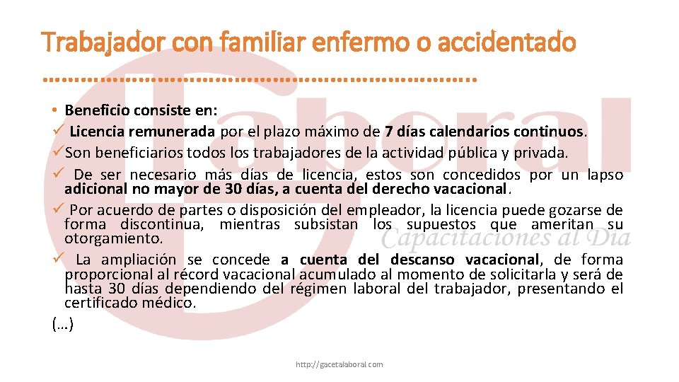 Trabajador con familiar enfermo o accidentado ……………………………. . • Beneficio consiste en: Licencia remunerada