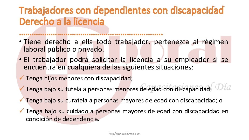 Trabajadores con dependientes con discapacidad Derecho a la licencia ……………………………. . • Tiene derecho