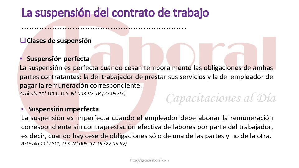 La suspensión del contrato de trabajo ……………………………. . q. Clases de suspensión • Suspensión