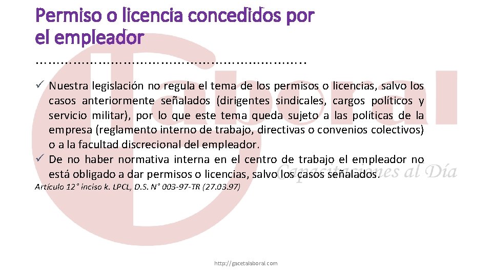 Permiso o licencia concedidos por el empleador ……………………………. . Nuestra legislación no regula el