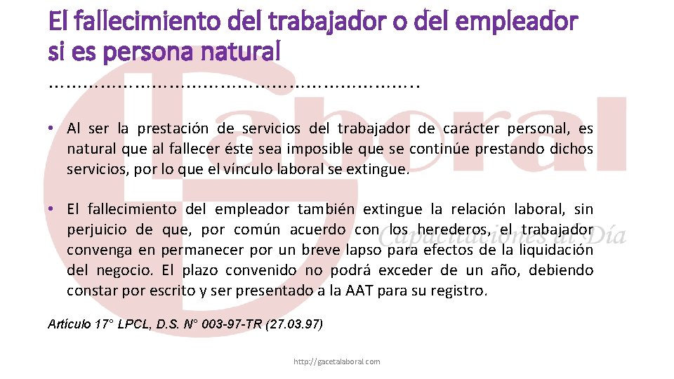 El fallecimiento del trabajador o del empleador si es persona natural ……………………………. . •