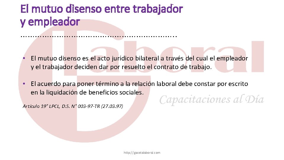 El mutuo disenso entre trabajador y empleador ……………………………. . • El mutuo disenso es