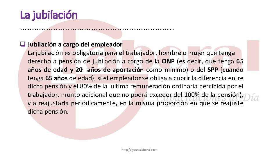 La jubilación ……………………………. . q Jubilación a cargo del empleador La jubilación es obligatoria