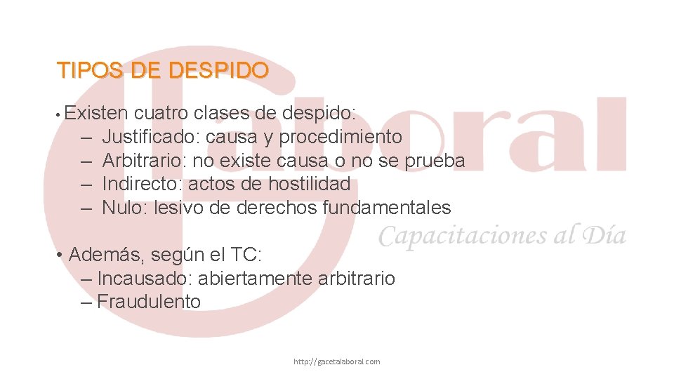 TIPOS DE DESPIDO • Existen – – cuatro clases de despido: Justificado: causa y