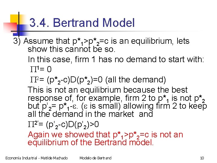 3. 4. Bertrand Model 3) Assume that p*1>p*2=c is an equilibrium, lets show this