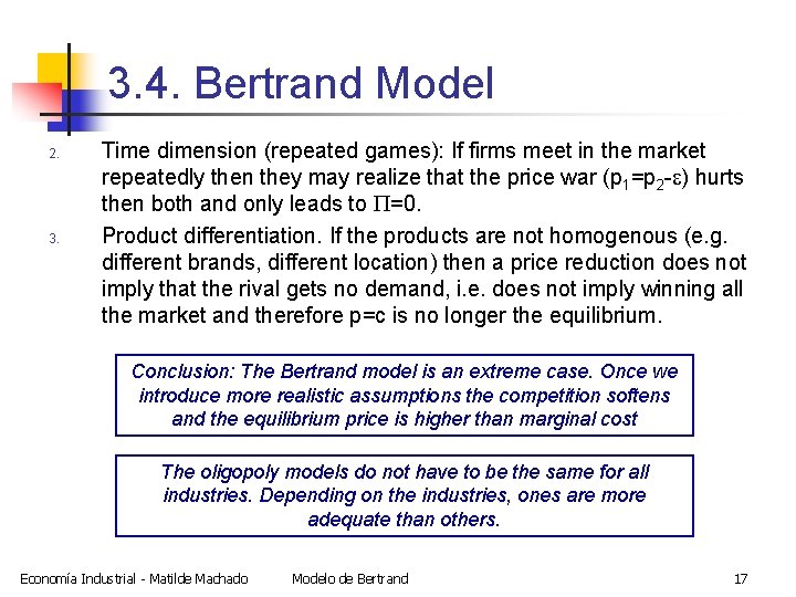 3. 4. Bertrand Model 2. 3. Time dimension (repeated games): If firms meet in