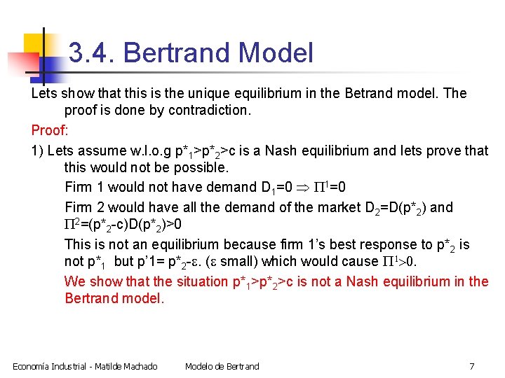 3. 4. Bertrand Model Lets show that this is the unique equilibrium in the