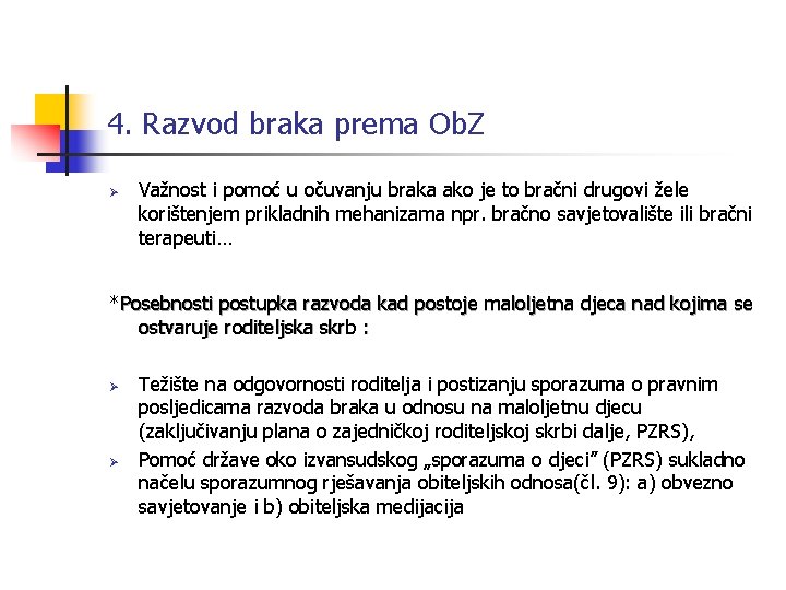 4. Razvod braka prema Ob. Z Ø Važnost i pomoć u očuvanju braka ako