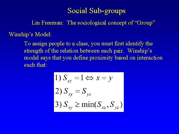 Social Sub-groups Lin Freeman: The sociological concept of “Group” Winship’s Model: To assign people