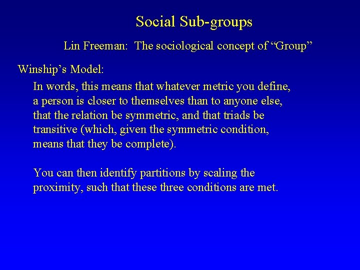 Social Sub-groups Lin Freeman: The sociological concept of “Group” Winship’s Model: In words, this