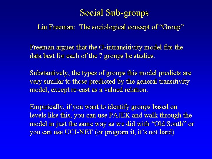 Social Sub-groups Lin Freeman: The sociological concept of “Group” Freeman argues that the G-intransitivity