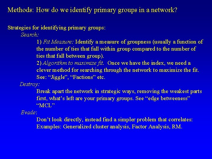 Methods: How do we identify primary groups in a network? Strategies for identifying primary