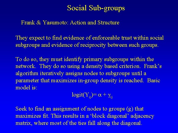 Social Sub-groups Frank & Yasumoto: Action and Structure They expect to find evidence of